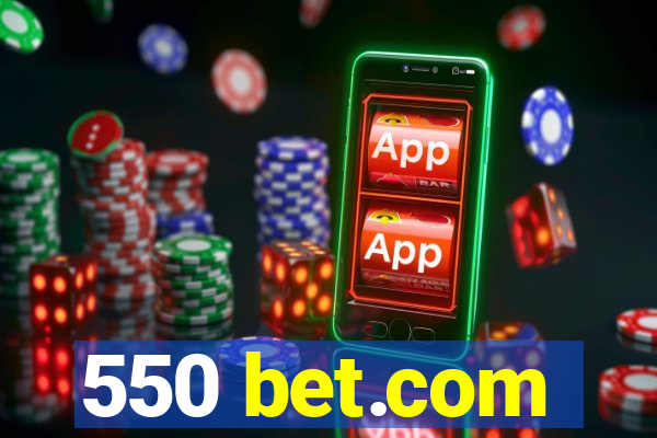 550 bet.com